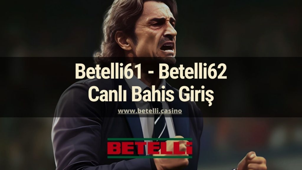 Betelli61 - Betelli62 Canlı Bahis Giriş